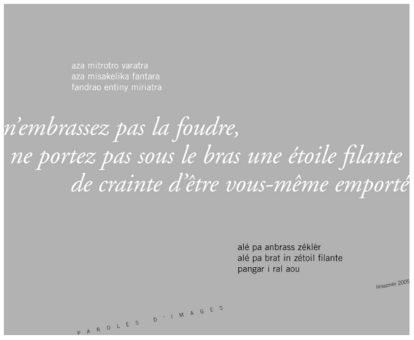 N’embrassez pas la foudre ne portez pas sous le bras une étoile filante de crainte d’être vous-même emporté